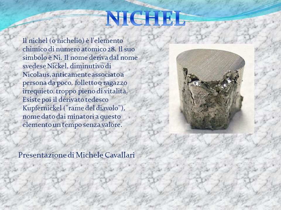 NICHEL Presentazione di Michele Cavallari ppt video online scaricare